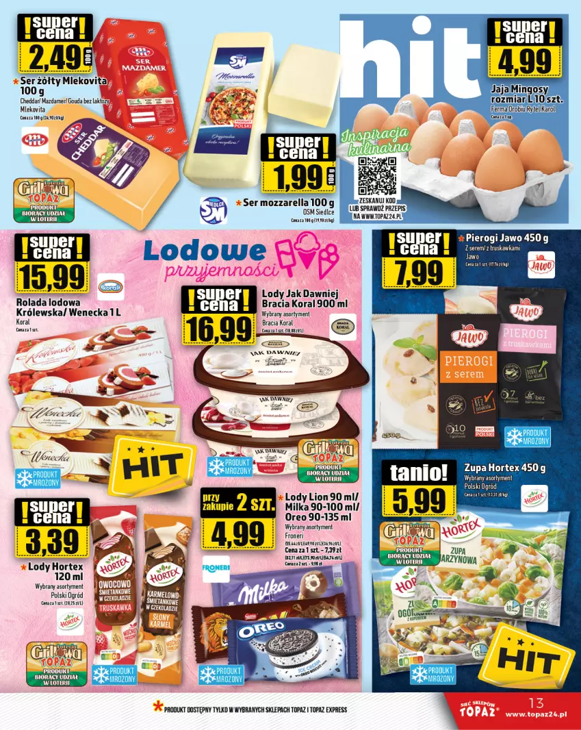 Gazetka promocyjna Topaz - Gazetka - ważna 23.05 do 29.05.2024 - strona 13 - produkty: Cheddar, Gouda, Hortex, Lion, Lody, Mazdamer, Milka, Mleko, Mlekovita, Mozzarella, Ogród, Oreo, Pierogi, Rolada, Ser, Top, Vita C, Zupa