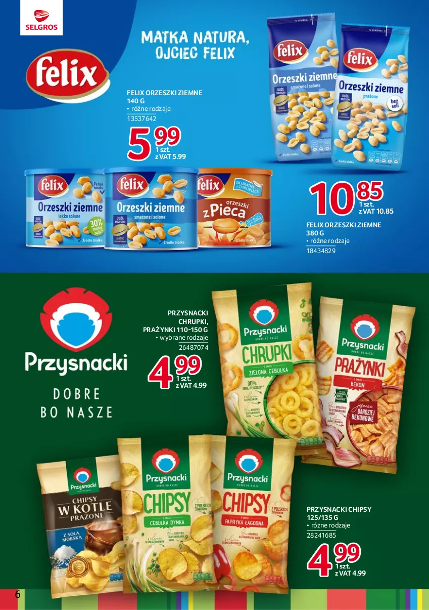 Gazetka promocyjna Selgros - Katalog Markowe Produkty - ważna 18.05 do 01.06.2023 - strona 6 - produkty: Chipsy, Chrupki, Felix, Orzeszki, Orzeszki ziemne, Przysnacki