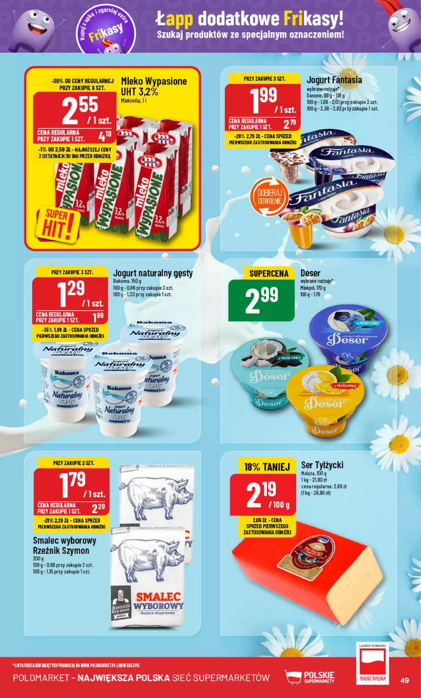 Gazetka promocyjna PoloMarket - Gazetka pomocyjna - ważna 21.08 do 27.08.2024 - strona 49 - produkty: Bakoma, Danone, Deser, Fa, Fanta, Jogurt, Jogurt naturalny, Mleko, Mlekovita, Ser, Ser tylżycki, Smalec