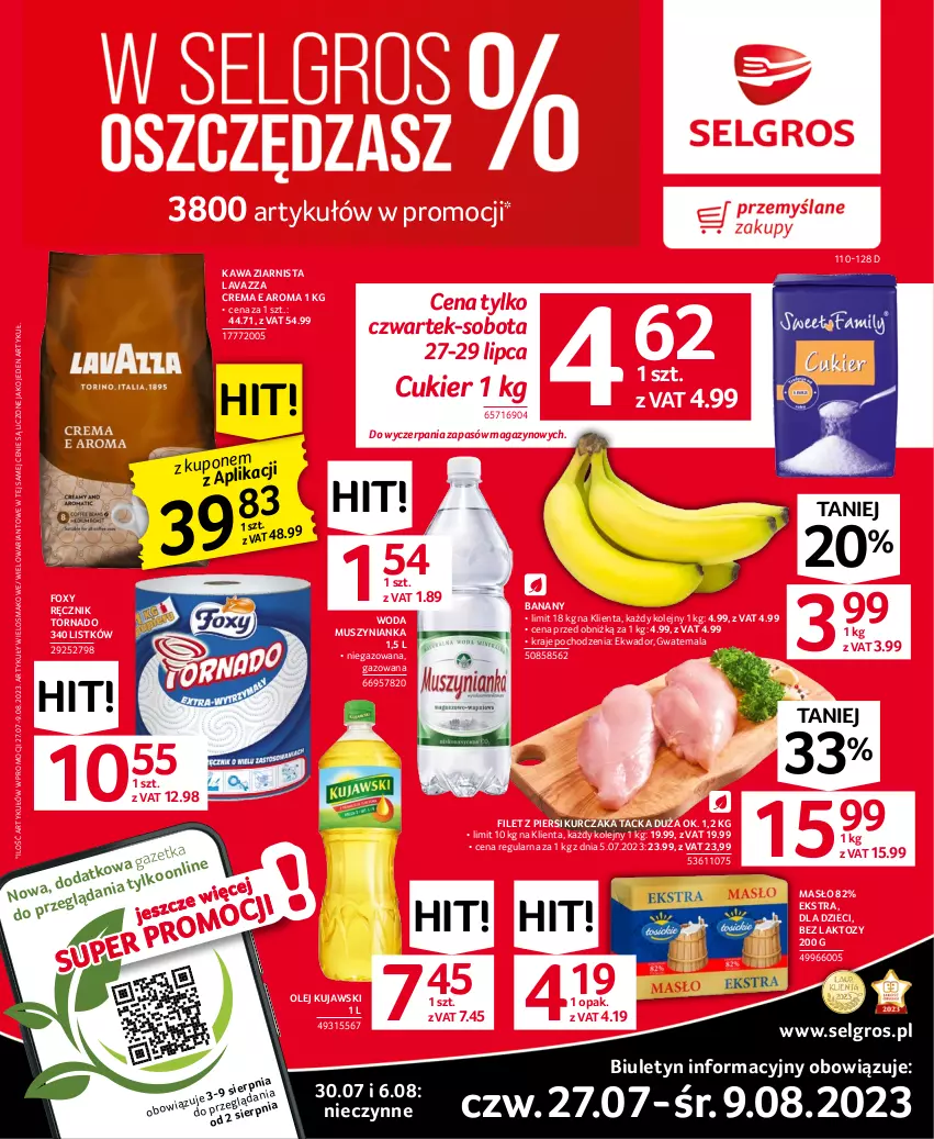 Gazetka promocyjna Selgros - Oferta spożywcza - ważna 27.07 do 09.08.2023 - strona 1 - produkty: Banany, Cukier, Dzieci, Filet z piersi kurczaka, Foxy, Kawa, Kawa ziarnista, Kujawski, Kurczak, Lavazza, LG, Masło, Mus, Muszynianka, Olej, Ręcznik, Woda