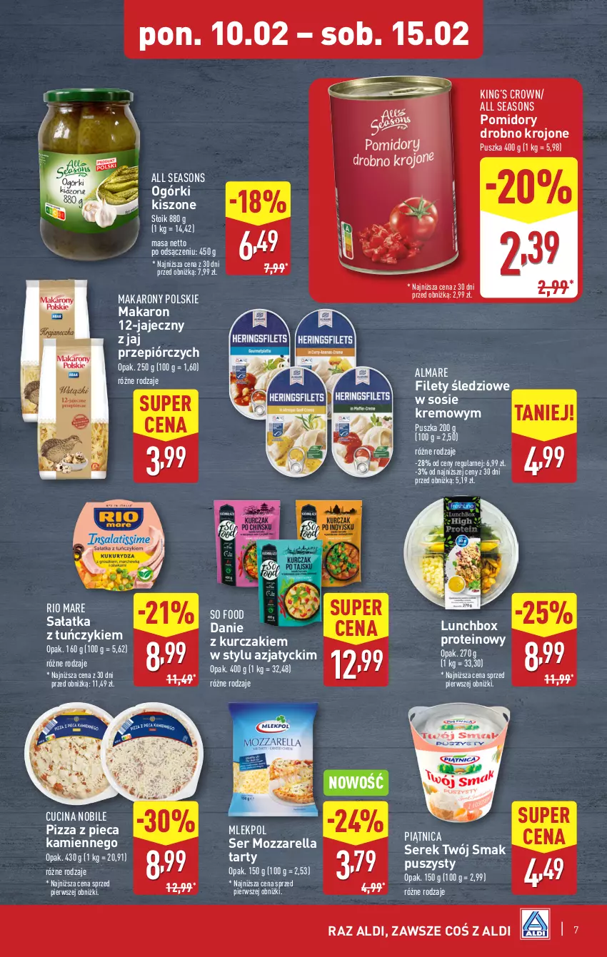 Gazetka promocyjna Aldi - Pełna oferta - ważna 10.02 do 15.02.2025 - strona 7 - produkty: All Seasons, King’s Crown, Kurczak, Makaron, Mozzarella, Piątnica, Piec, Pizza, Pizza z pieca kamiennego, Pomidory, Rio Mare, Sałat, Sałatka, Ser, Serek, So Food, Sos, Tuńczyk, Twój Smak