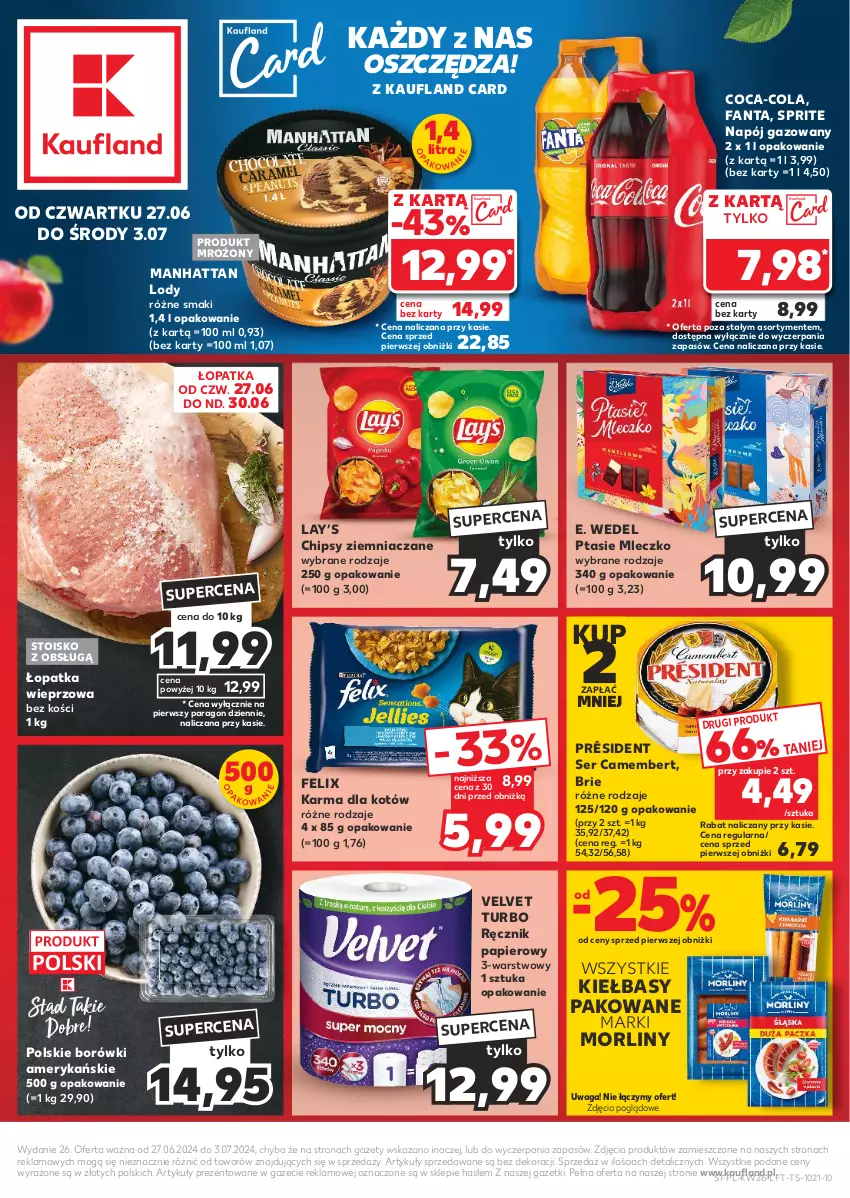 Gazetka promocyjna Kaufland - Gazetka tygodnia - ważna 27.06 do 03.07.2024 - strona 1 - produkty: Brie, Camembert, Chipsy, Coca-Cola, E. Wedel, Fa, Fanta, Felix, Lay’s, Lody, Mleczko, Morliny, Napój, Napój gazowany, Papier, Président, Ptasie mleczko, Ręcznik, Ser, Sprite, Velvet, Waga