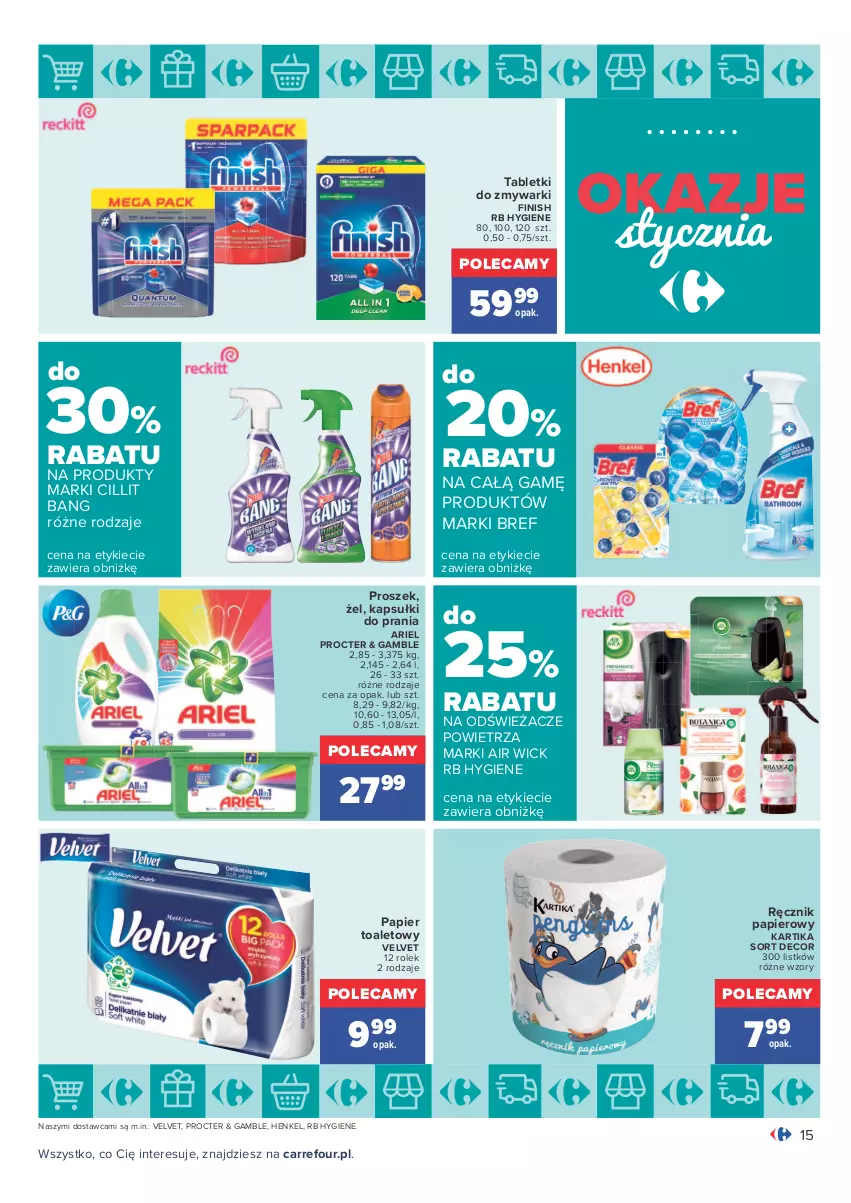 Gazetka promocyjna Carrefour - Gazetka Carrefour Okazje stycznia - ważna 03.01 do 31.01.2022 - strona 15 - produkty: Air Wick, Ariel, Bref, Cillit Bang, Finish, Kapsułki do prania, Papier, Papier toaletowy, Ręcznik, Tablet, Tabletki do zmywarki, Velvet, Zmywarki