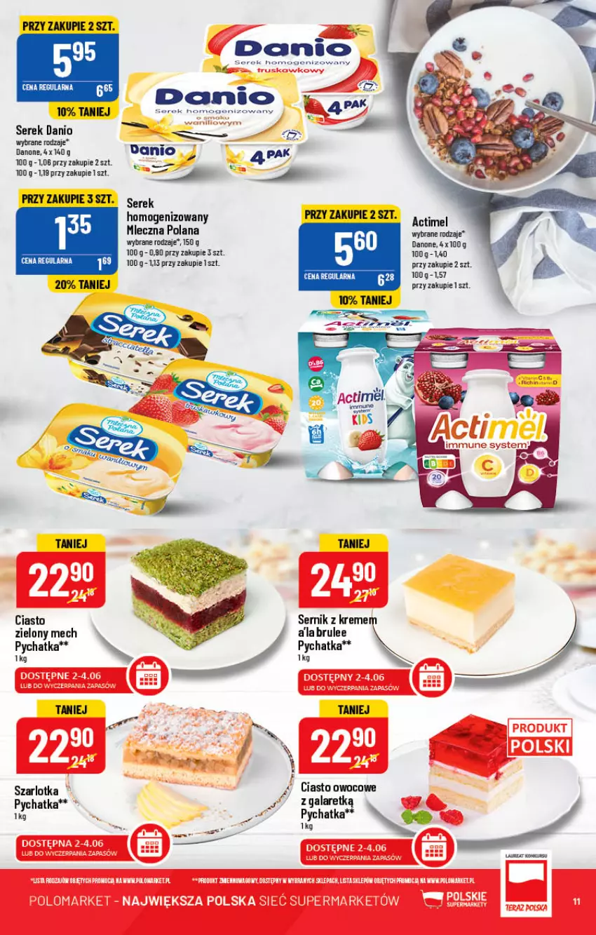 Gazetka promocyjna PoloMarket - Gazetka pomocyjna - ważna 01.06 do 07.06.2022 - strona 11 - produkty: Actimel, Ciasto sernik, Danio, Danone, Fa, Gala, Ser, Serek, Szarlotka