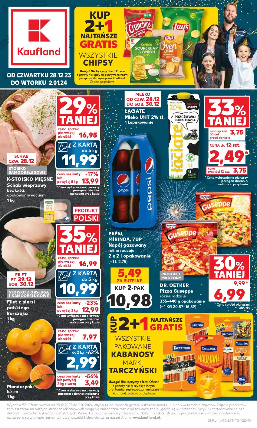 Gazetka promocyjna Kaufland - Gazetka tygodnia - ważna 28.12.2023 do 02.01.2024 - strona 1 - produkty: 7up, Chipsy, Dr. Oetker, Gra, Kabanos, Kurczak, Mandarynki, Mirinda, Mleko, Napój, Napój gazowany, Pepsi, Pizza, Schab wieprzowy, Tarczyński, Waga