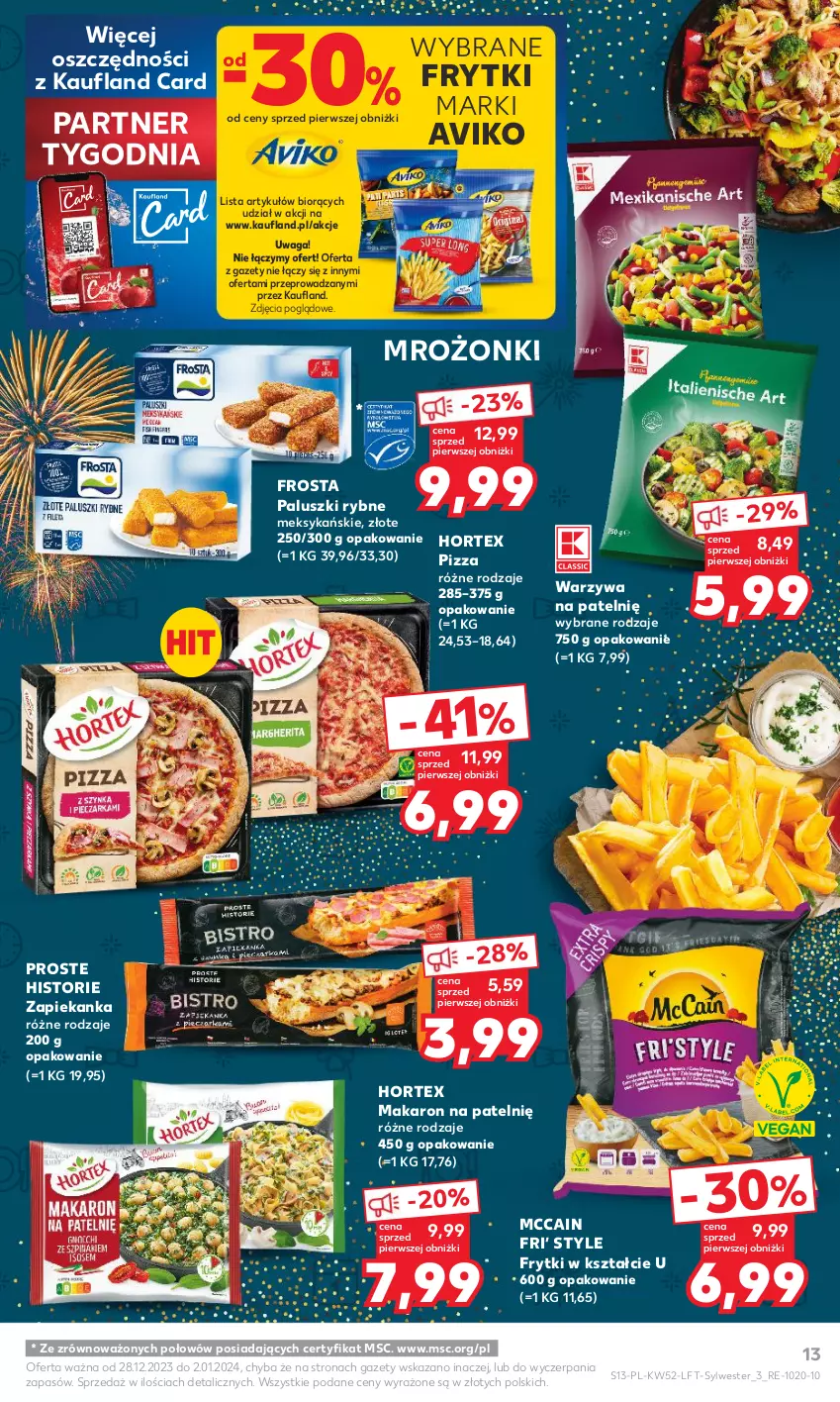 Gazetka promocyjna Kaufland - Gazetka tygodnia - ważna 28.12.2023 do 02.01.2024 - strona 13 - produkty: Frosta, Frytki, Hortex, Makaron, McCain, Paluszki rybne, Pizza, Waga, Warzywa, Zapiekanka