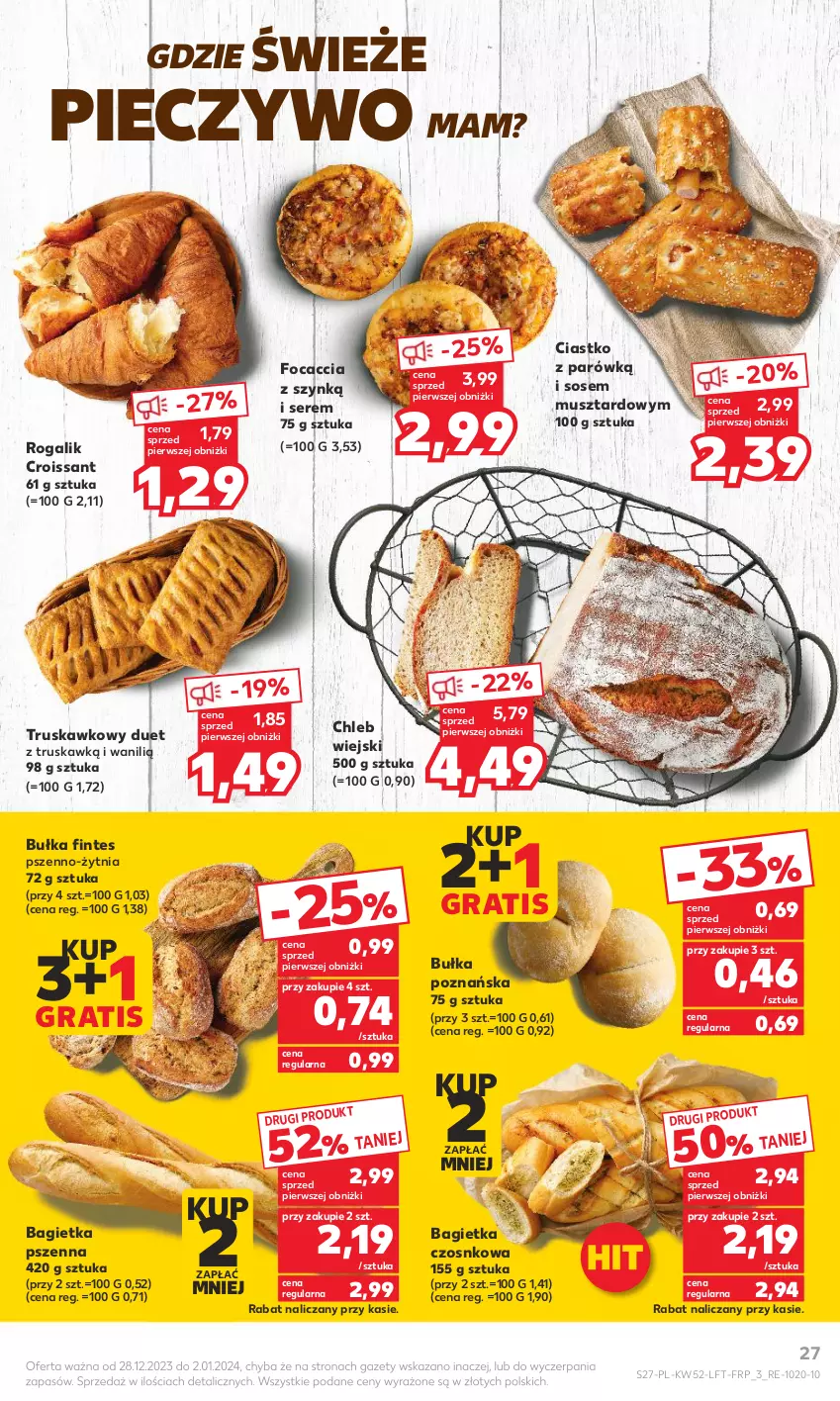 Gazetka promocyjna Kaufland - Gazetka tygodnia - ważna 28.12.2023 do 02.01.2024 - strona 27 - produkty: Bagietka, Bagietka czosnkowa, Bagietka pszenna, Bułka, Chleb, Croissant, Focaccia, Gra, Mus, Piec, Pieczywo, Rogal, Ser, Sos