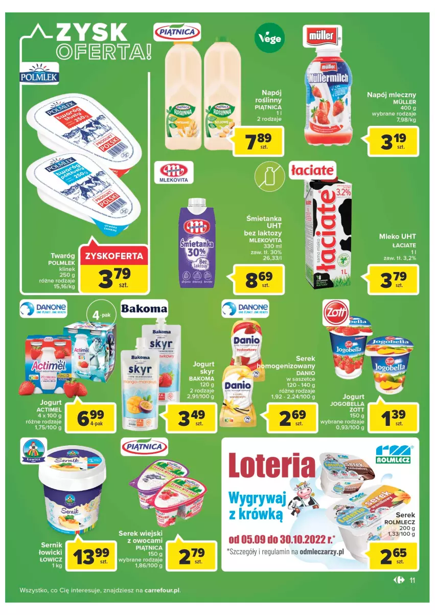 Gazetka promocyjna Carrefour - Gazetka Carrefour Zyskoteka - ważna 27.09 do 01.10.2022 - strona 11 - produkty: Actimel, Bakoma, Bell, Bella, Danio, Jogobella, Jogurt, Mleko, Mlekovita, Napój, Napój mleczny, Napój roślinny, Piątnica, POLMLEK, Ser, Serek, Serek wiejski, Twaróg, Zott