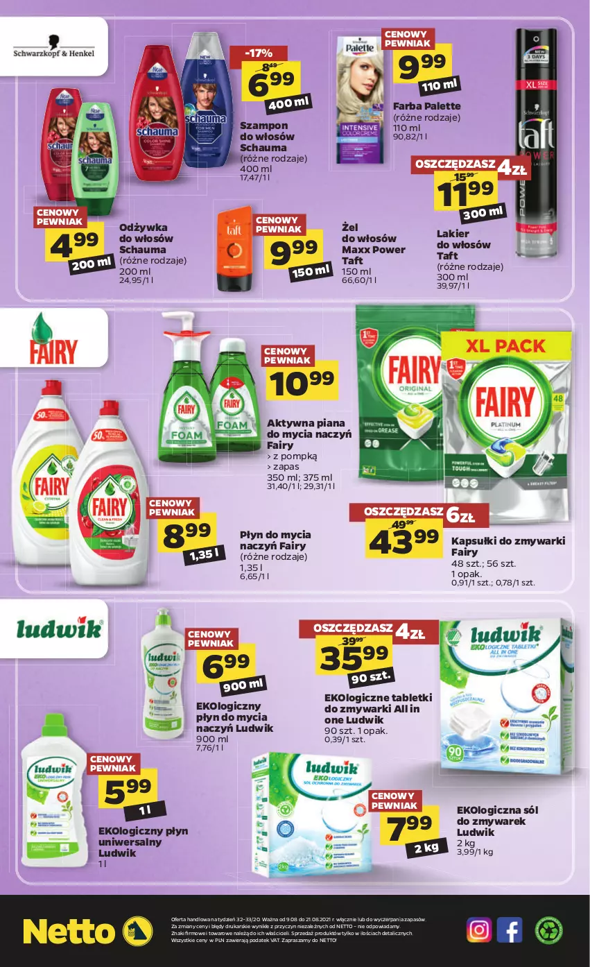 Gazetka promocyjna Netto - Katalog znanych marek - ważna 09.08 do 21.08.2021 - strona 12 - produkty: Do mycia naczyń, Fa, Fairy, Lakier, Lakier do włosów, Ludwik, Odżywka, Palette, Płyn do mycia, Płyn do mycia naczyń, Schauma, Sól, Szampon, Tablet, Tabletki do zmywarki, Taft, Zmywarki