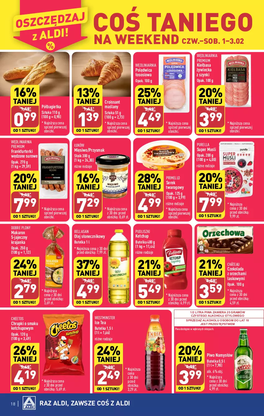 Gazetka promocyjna Aldi - Pełna oferta - ważna 29.01 do 03.02.2024 - strona 18 - produkty: Bagietka, Bell, Bella, Cheetos, Chrupki, Croissant, Czekolada, Frankfurterki, Gra, Ice tea, Ketchup, Kiełbasa, Makaron, Mus, Namysłów, Olej, Olej słonecznikowy, Piwa, Piwo, Półbagietka, Polędwica, Pudliszki, Pur, Ser, Serek, Serek twarogowy, Sos