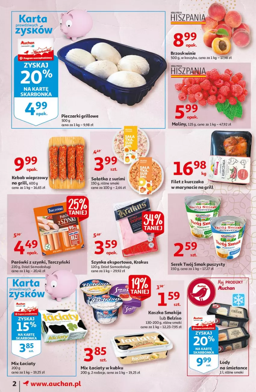 Gazetka promocyjna Auchan - 25 Urodziny #4 Moje Auchan - ważna 14.05 do 21.05.2021 - strona 2 - produkty: Belriso, Grill, Kebab, Krakus, Kurczak, Lody, Maliny, Parówki, Parówki z szynki, Piec, Por, Sałat, Sałatka, Ser, Serek, Smakija, Sport, Surimi, Szynka, Tarczyński, Twój Smak