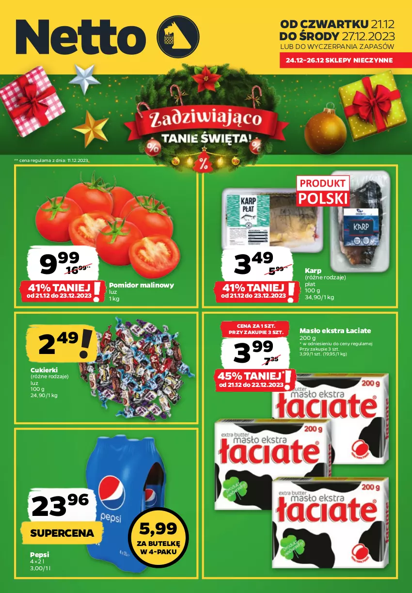 Gazetka promocyjna Netto - Artykuły spożywcze - ważna 21.12 do 27.12.2023 - strona 1 - produkty: Cukier, Cukierki, Karp, Masło, Pepsi, Pomidor malinowy