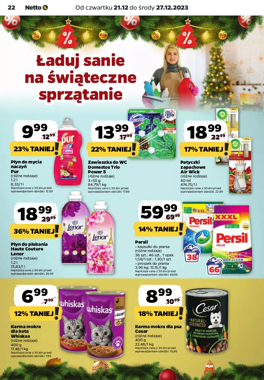 Gazetka promocyjna Netto - Artykuły spożywcze - ważna 21.12 do 27.12.2023 - strona 22 - produkty: Air Wick, Do mycia naczyń, Domestos, Kapsułki do prania, Lenor, Persil, Płyn do mycia, Płyn do mycia naczyń, Płyn do płukania, Proszek do prania, Pur, Sprzątanie, Whiskas, Zawieszka do wc