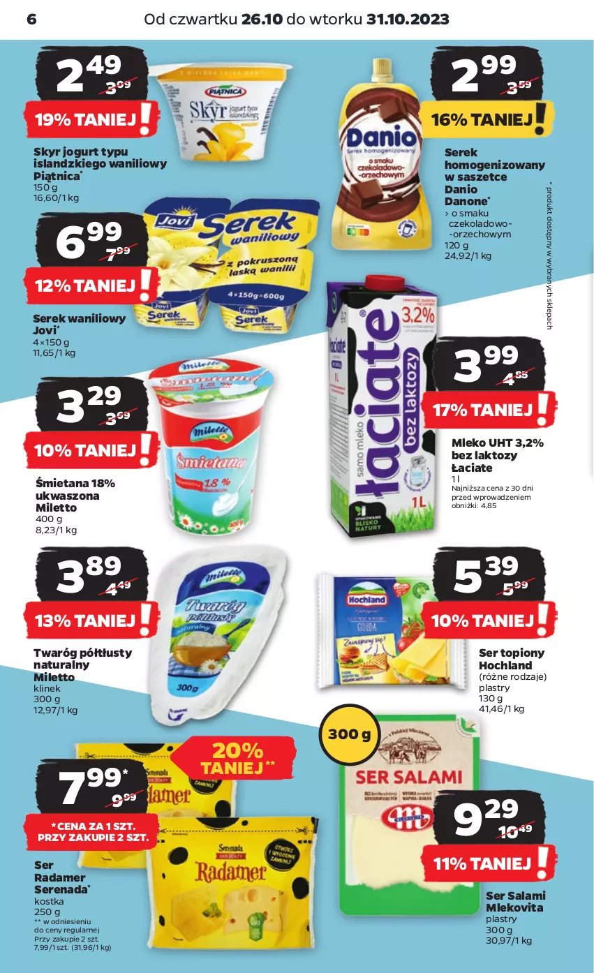 Gazetka promocyjna Netto - Artykuły spożywcze - ważna 26.10 do 01.11.2023 - strona 6 - produkty: Danio, Danone, Hochland, Isla, Jogurt, Mleko, Mlekovita, Piątnica, Radamer, Salami, Ser, Ser salami, Ser topiony, Serek, Serek homogenizowany, Top, Twaróg, Twaróg półtłusty