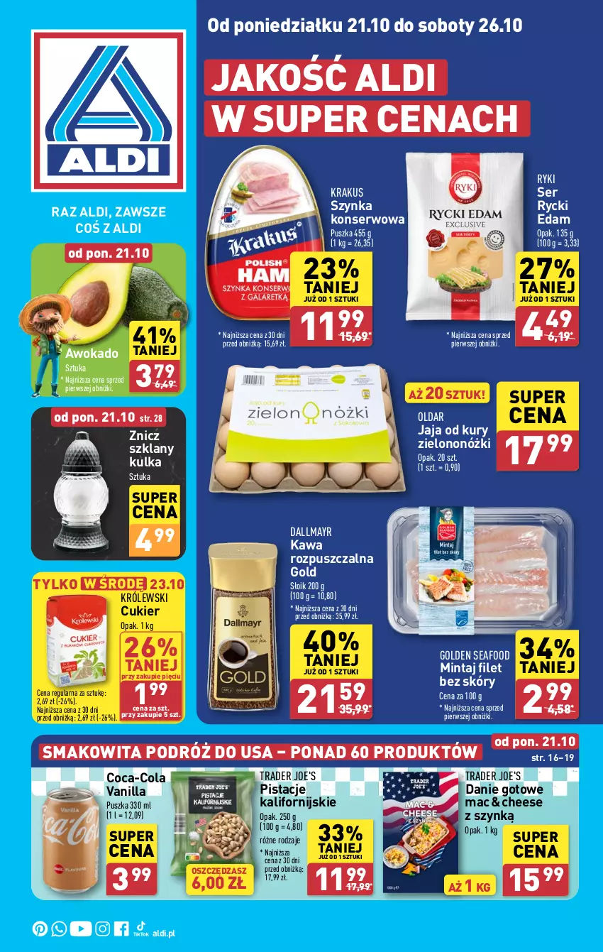 Gazetka promocyjna Aldi - Pełna oferta - ważna 21.10 do 26.10.2024 - strona 1 - produkty: Coca-Cola, Cukier, Dallmayr, Danie gotowe, Edam, Golden Seafood, Jaja, Kawa, Kawa rozpuszczalna, Krakus, Królewski, Mintaj, Pistacje, Rycki Edam, Ser, Smakowita, Szynka, Szynka konserwowa, Znicz