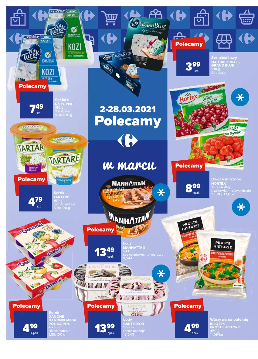 Gazetka promocyjna Carrefour - Gazetka Market - ważna 15.03 do 22.03.2021 - strona 22 - produkty: Danone, Danonki, Gra, Hortex, Lody, Maliny, Owoce, Ser, Ser kozi, Ser pleśniowy, Serek, Tarta, Tartare, Truskawki, Warzywa