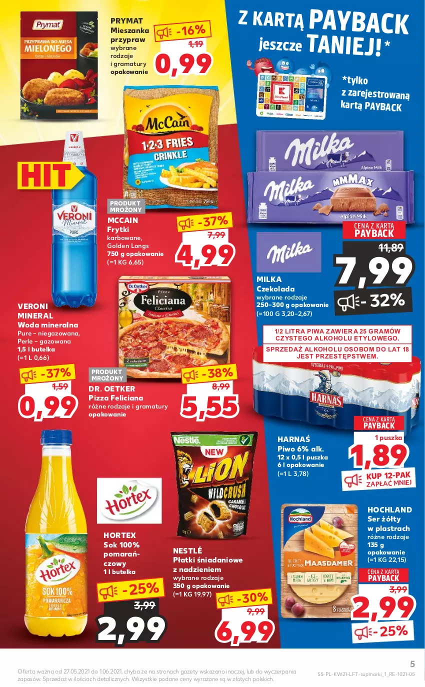 Gazetka promocyjna Kaufland - OFERTA TYGODNIA - ważna 27.05 do 01.06.2021 - strona 5 - produkty: Czekolada, Danio, Dr. Oetker, Feliciana, Frytki, Gra, Harnaś, Hochland, Hortex, McCain, Milka, Nestlé, Piwa, Piwo, Pizza, Prymat, Pur, Rama, Ser, Sok, Woda, Woda mineralna