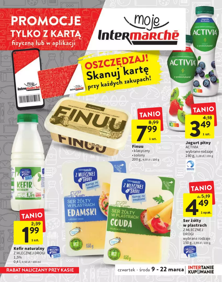 Gazetka promocyjna Intermarche - Gazetka Intermarche - ważna 09.03 do 22.03.2023 - strona 3 - produkty: Activia, Finuu, Jogurt, Jogurt pitny, Kefir, Kefir naturalny, Ser