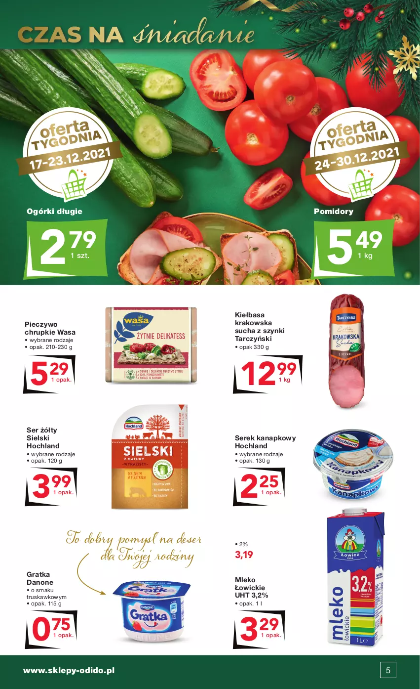 Gazetka promocyjna Odido - Gotowi na ŚWIĘTA - ważna 17.12 do 30.12.2021 - strona 5 - produkty: Chrupki, Danone, Deser, Gra, Hochland, Kiełbasa, Kiełbasa krakowska, Mleko, Piec, Pieczywo, Pieczywo chrupkie, Pomidory, Ser, Serek, Serek kanapkowy, Tarczyński, Wasa