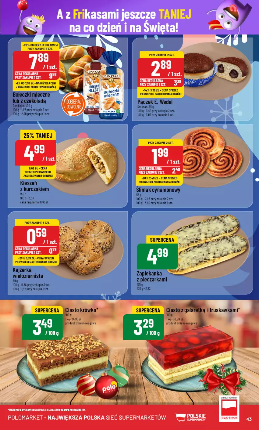 Gazetka promocyjna PoloMarket - Gazetka pomocyjna - ważna 04.12 do 10.12.2024 - strona 43 - produkty: Dan Cake, E. Wedel, Gala, Galaretka, Kajzerka, Kurczak, Pączek, Piec, Pieczarka, Zapiekanka