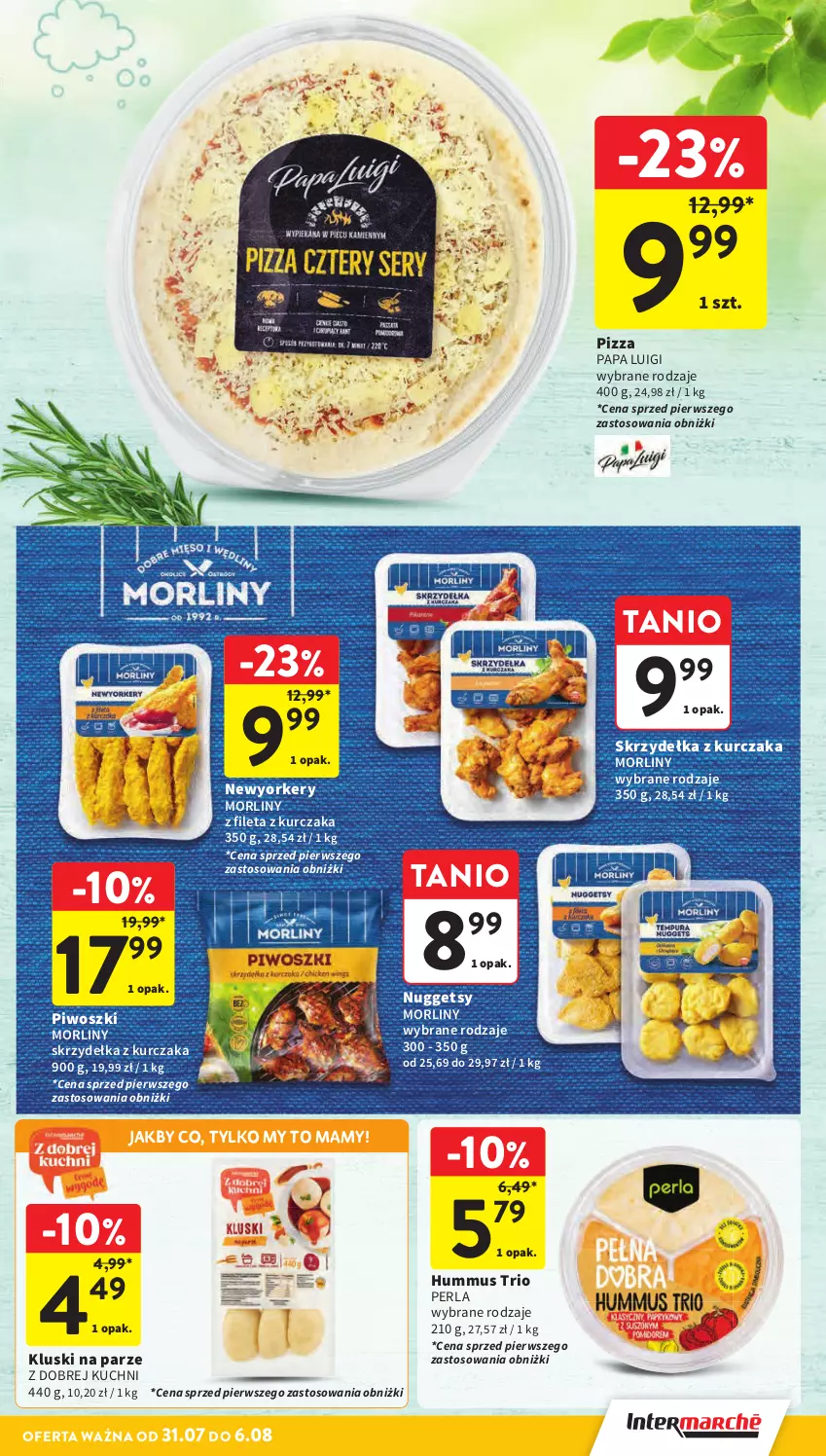 Gazetka promocyjna Intermarche - Gazetka Intermarche - ważna 31.07 do 06.08.2025 - strona 19 - produkty: Hummus, Kluski na parze, Kurczak, Morliny, Mus, Piwo, Pizza, Skrzydełka z kurczaka