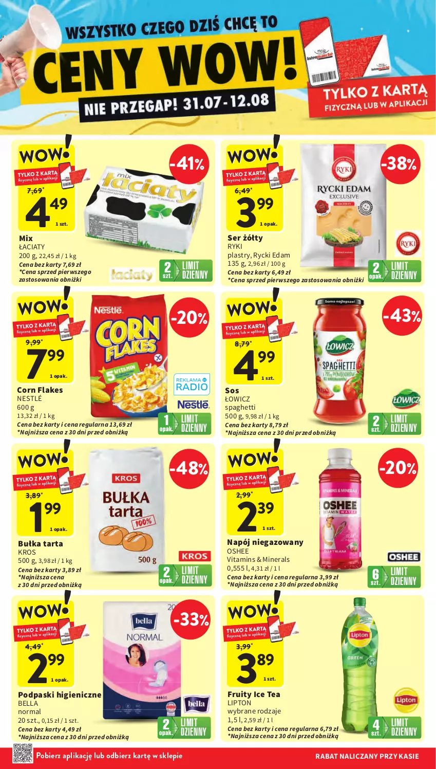 Gazetka promocyjna Intermarche - Gazetka Intermarche - ważna 31.07 do 06.08.2025 - strona 4 - produkty: Bell, Bella, Bułka, Bułka tarta, Corn flakes, Edam, Ice tea, Lipton, Napój, Napój niegazowany, Nestlé, Oshee, Podpaski, Rycki Edam, Ser, Sos, Spaghetti, Tarta