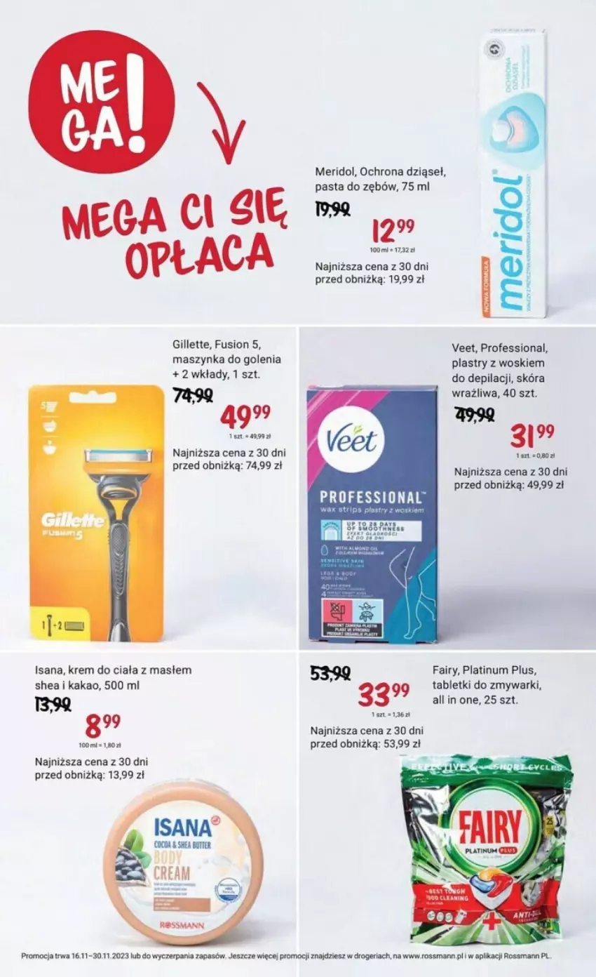 Gazetka promocyjna Rossmann - ważna 16.11 do 30.11.2023 - strona 15 - produkty: Fa, Fairy, Fusion, Gillette, Isana, Kakao, Krem do ciała, Maszynka, Maszynka do golenia, Pasta do zębów, Rama, Szynka, Tablet, Tabletki do zmywarki, Veet, Zmywarki