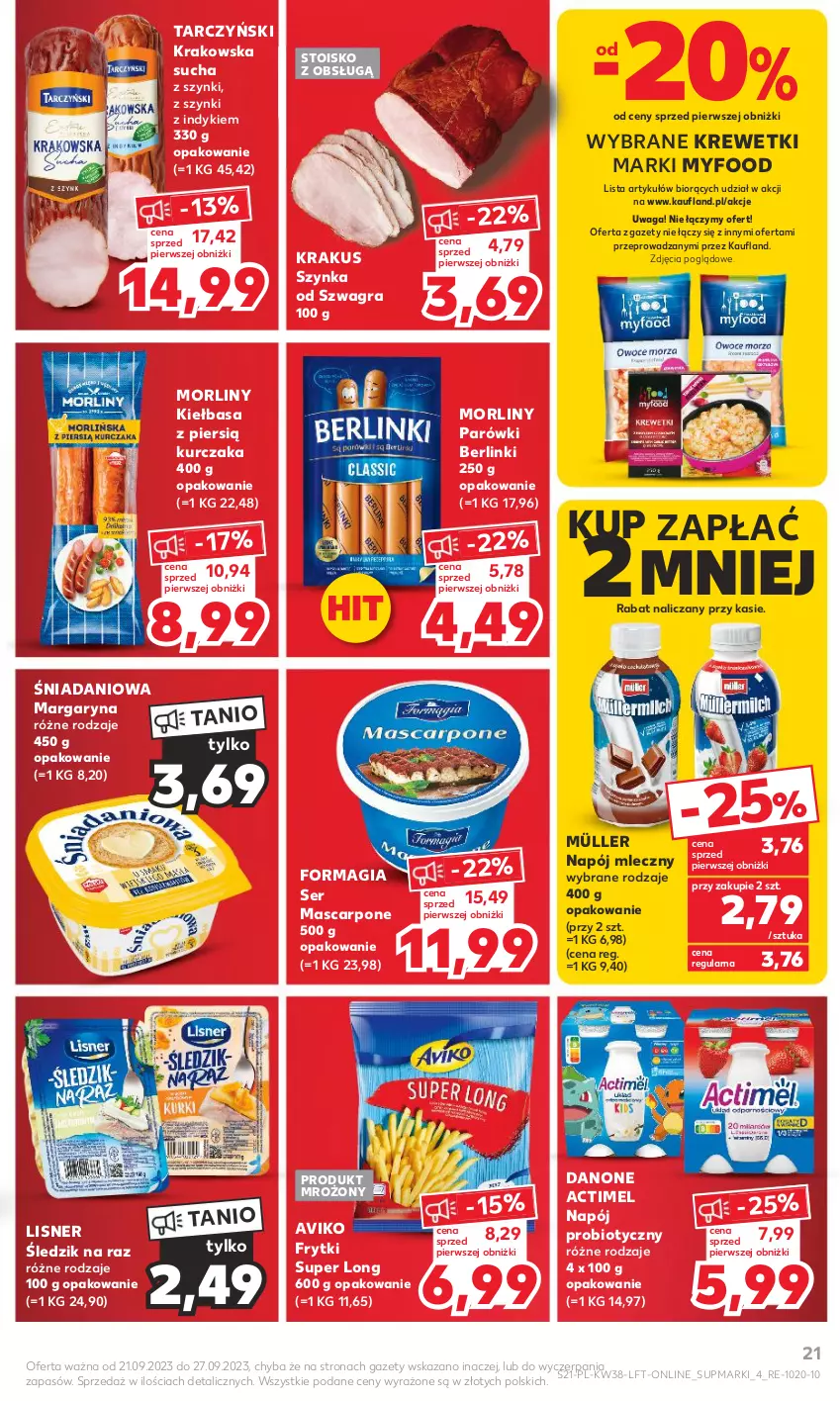 Gazetka promocyjna Kaufland - Gazetka tygodnia - ważna 21.09 do 27.09.2023 - strona 21 - produkty: Actimel, Berlinki, Danio, Danone, Frytki, Gra, Kiełbasa, Krakus, Krewetki, Kurczak, Lisner, Margaryna, Mascarpone, Morliny, Müller, Napój, Napój mleczny, Parówki, Ser, Szynka, Tarczyński, Waga