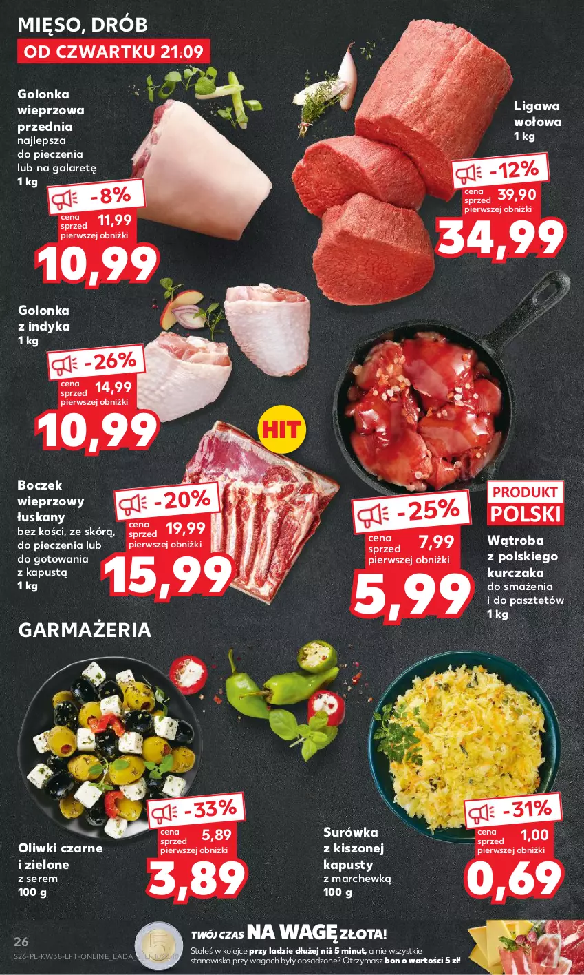 Gazetka promocyjna Kaufland - Gazetka tygodnia - ważna 21.09 do 27.09.2023 - strona 26 - produkty: Boczek, Boczek wieprzowy, Drób, Gala, Golonka wieprzowa, Golonka z indyka, Kapustą, Kurczak, Mięso, Olej, Oliwki, Oliwki czarne, Pasztet, Piec, Ser, Surówka, Waga