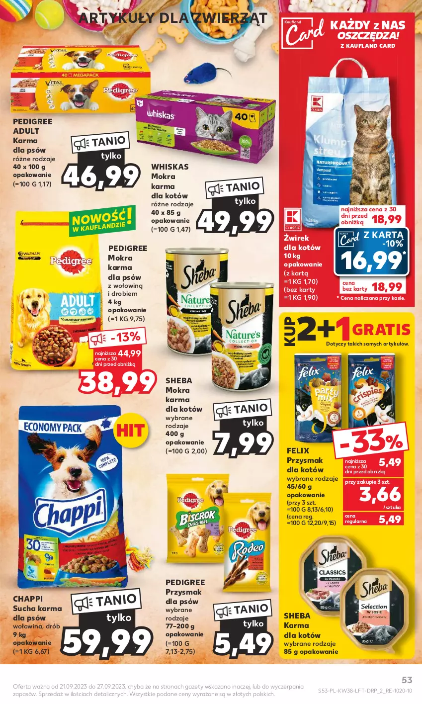 Gazetka promocyjna Kaufland - Gazetka tygodnia - ważna 21.09 do 27.09.2023 - strona 53 - produkty: Chappi, Drób, Felix, Gra, Mokra karma, Pedigree, Sheba, Sucha karma, Whiskas, Wołowina