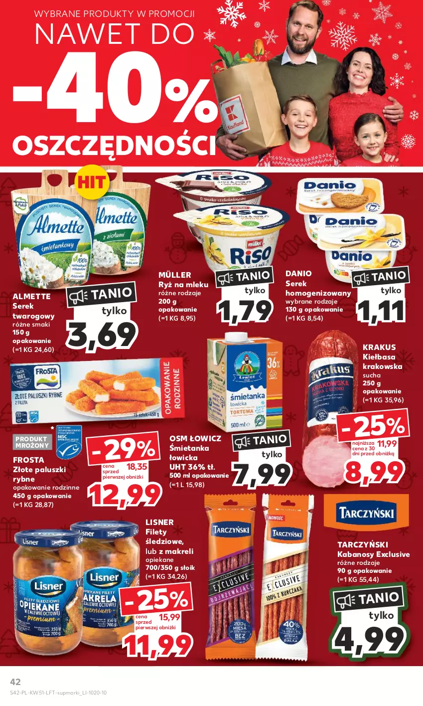 Gazetka promocyjna Kaufland - Gazetka tygodnia - ważna 20.12 do 27.12.2023 - strona 42 - produkty: Almette, Danio, Frosta, Kabanos, Kiełbasa, Kiełbasa krakowska, Krakus, Lisner, Müller, Paluszki rybne, Ryż, Ryż na mleku, Ser, Serek, Serek homogenizowany, Serek twarogowy, Tarczyński