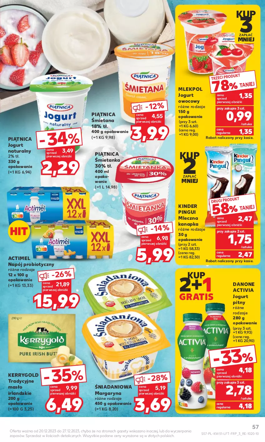 Gazetka promocyjna Kaufland - Gazetka tygodnia - ważna 20.12 do 27.12.2023 - strona 57 - produkty: Actimel, Activia, Danio, Danone, Gra, Jogurt, Jogurt naturalny, Jogurt owocowy, Jogurt pitny, Kinder, Margaryna, Masło, Mleczna kanapka, Napój, Piątnica