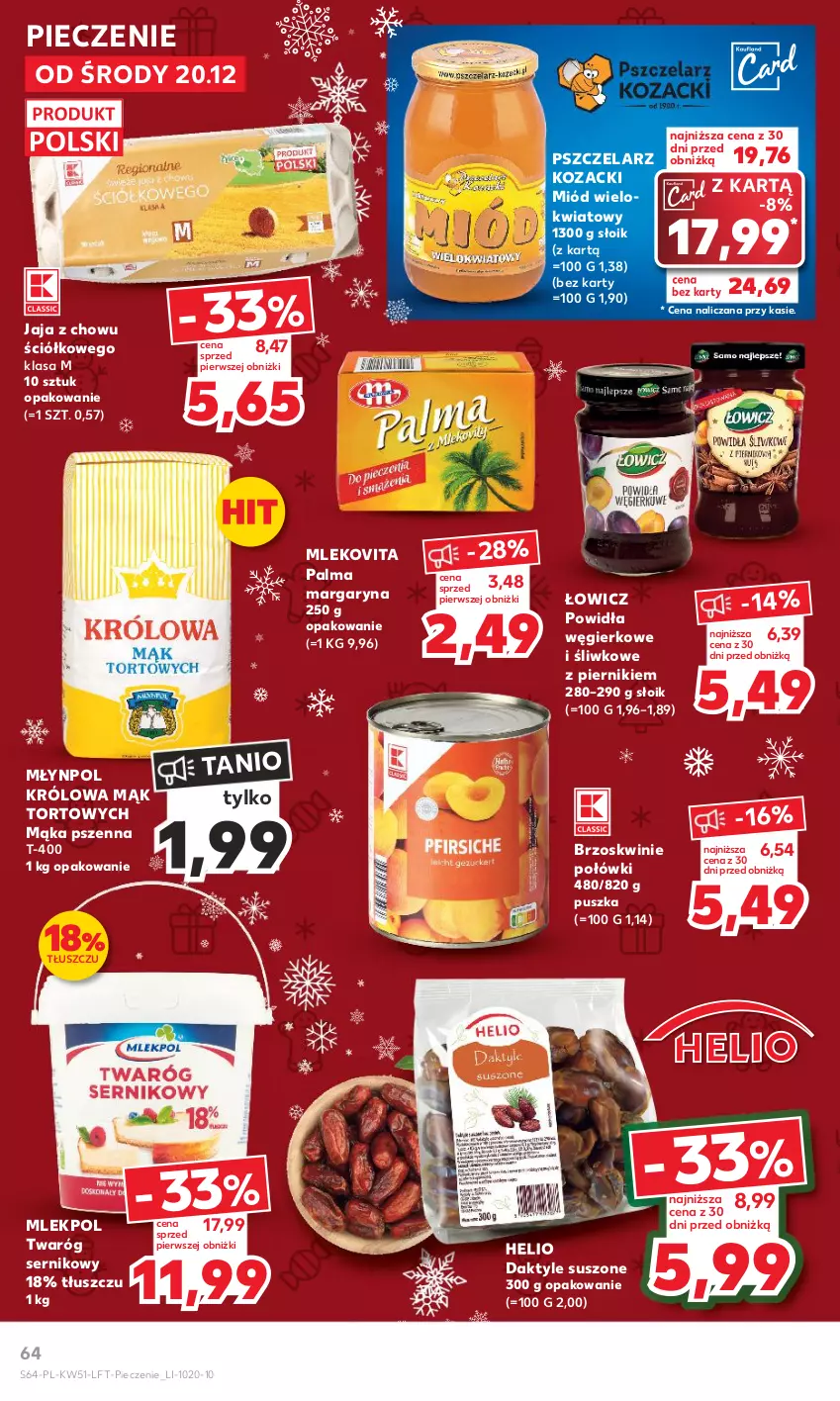 Gazetka promocyjna Kaufland - Gazetka tygodnia - ważna 20.12 do 27.12.2023 - strona 64 - produkty: Brzoskwinie, Daktyle, Helio, Jaja, Mąka, Mąka pszenna, Margaryna, Miód, Mleko, Mlekovita, Młynpol, Palma, Piec, Piernik, Ser, Twaróg