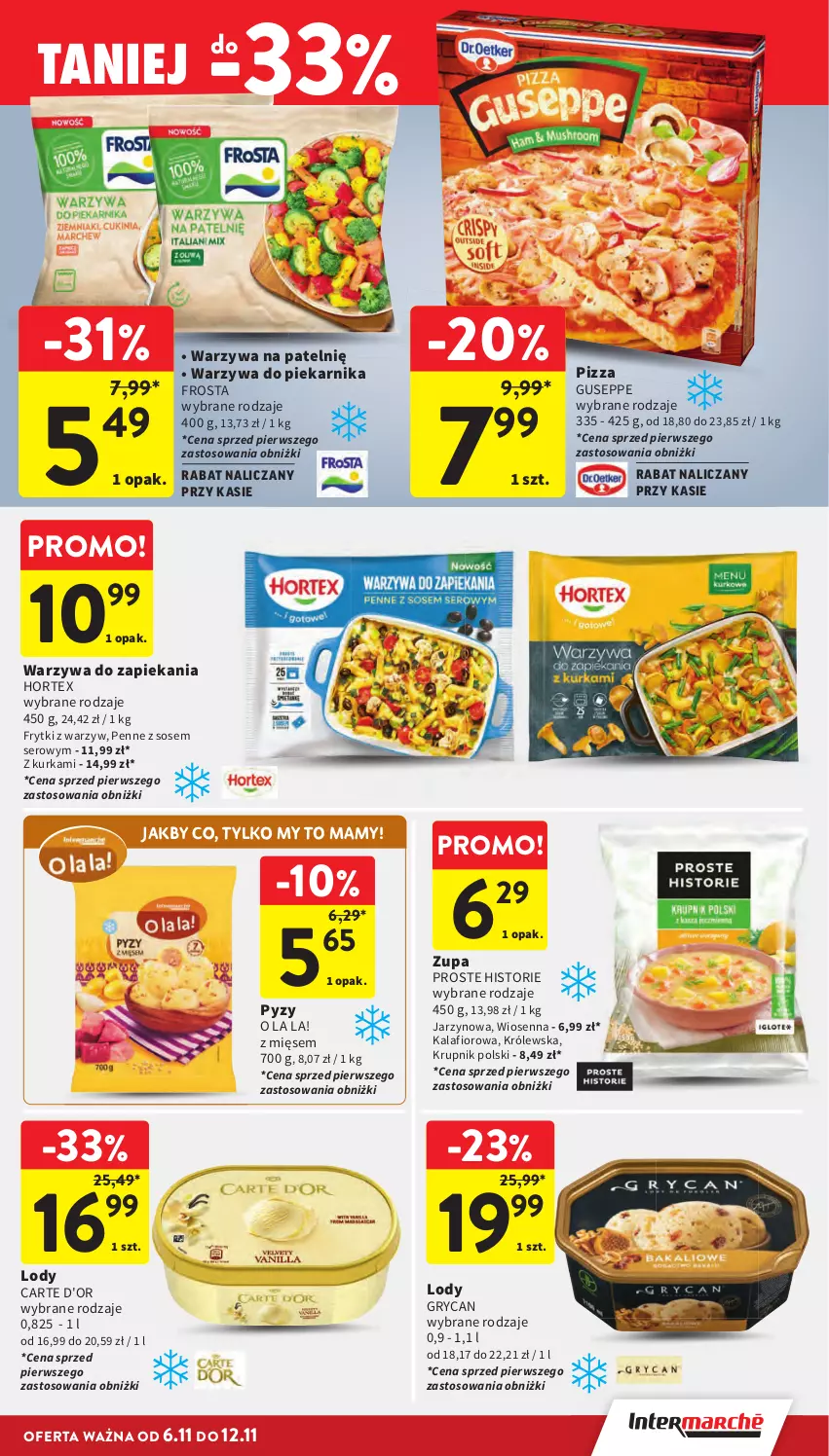 Gazetka promocyjna Intermarche - Gazetka Intermarche - ważna 06.11 do 12.11.2025 - strona 21 - produkty: Carte d'Or, Frosta, Frytki, Gry, Hortex, Kalafior, Krupnik, Lody, Penne, Piekarnik, Pizza, Ser, Sos, Warzywa, Zupa