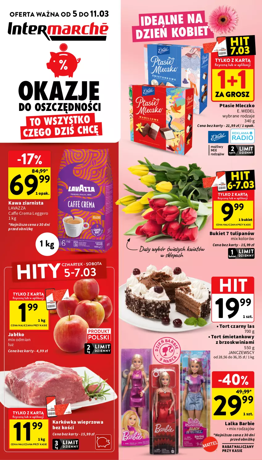 Gazetka promocyjna Intermarche - Gazetka Intermarche - ważna 05.03 do 11.03.2026 - strona 1 - produkty: Barbie, Bukiet, E. Wedel, Karkówka wieprzowa, Kawa, Kawa ziarnista, Lalka, Lavazza, Mleczko, Ptasie mleczko, Tulipan