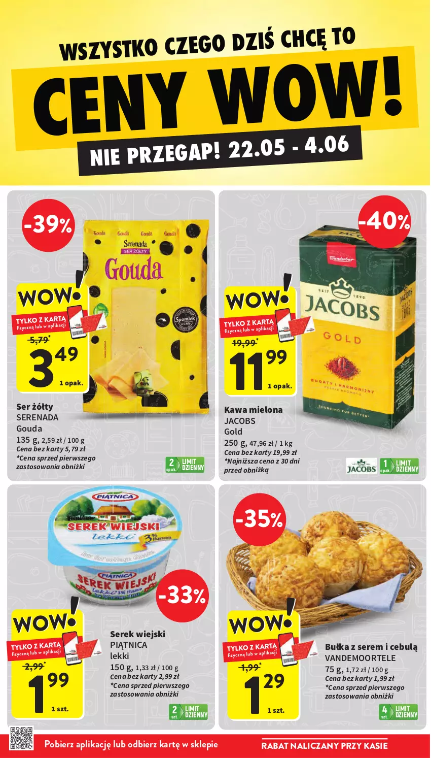 Gazetka promocyjna Intermarche - Gazetka Intermarche - ważna 29.05 do 04.06.2025 - strona 12 - produkty: Bułka, Gouda, Jacobs, Kawa, Kawa mielona, Piątnica, Ser, Serek, Serek wiejski