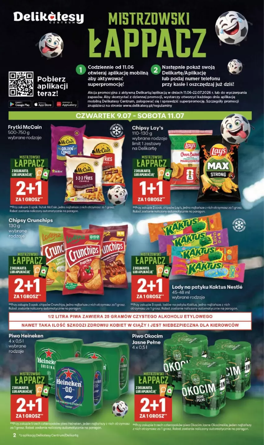 Gazetka promocyjna Delikatesy Centrum - Franczyza DC28 Czwartek - ważna 09.07 do 15.07.2026 - strona 2 - produkty: Chipsy, Crunchips, Frytki, Gra, Heineken, Kaktus, Koc, Lody, McCain, Mobil, Mus, Okocim, Piec, Piwa, Piwo, Rum, Telefon