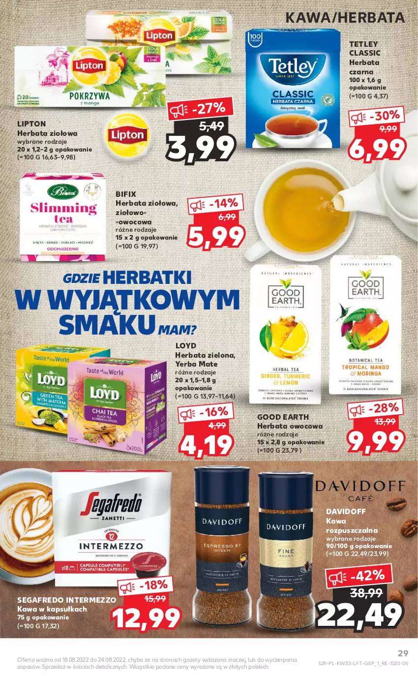 Gazetka promocyjna Kaufland - OFERTA TYGODNIA - ważna 18.08 do 24.08.2022 - strona 29 - produkty: Davidoff, Herbata, Herbata czarna, Herbata owocowa, Kawa, Kawa rozpuszczalna, Lipton, Loyd, Segafredo, Tetley