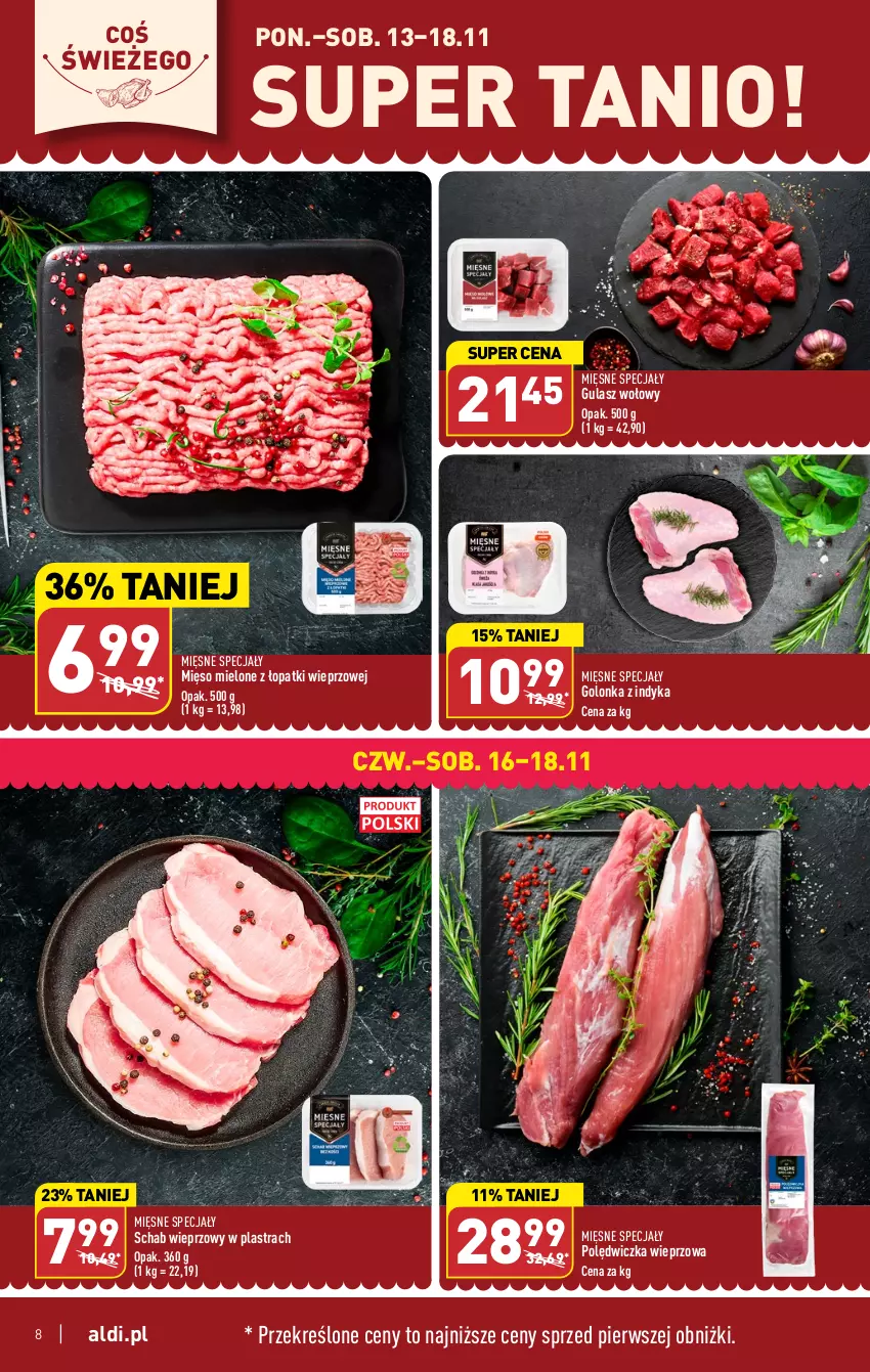 Gazetka promocyjna Aldi - Pełna oferta - ważna 13.11 do 18.11.2023 - strona 8 - produkty: Golonka z indyka, Gulasz wołowy, Mięsne specjały, Mięso, Mięso mielone, Mięso mielone z łopatki wieprzowej, Polędwiczka wieprzowa, Schab wieprzowy