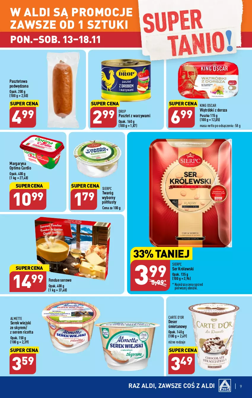 Gazetka promocyjna Aldi - Pełna oferta - ważna 13.11 do 18.11.2023 - strona 9 - produkty: Almette, Carte d'Or, Deser, Dorsz, Fondue, Królewski, Margaryna, Optima, Optima Cardio, Pasztet, Ricotta, Ser, Serek, Serek wiejski, Twaróg, Warzywa