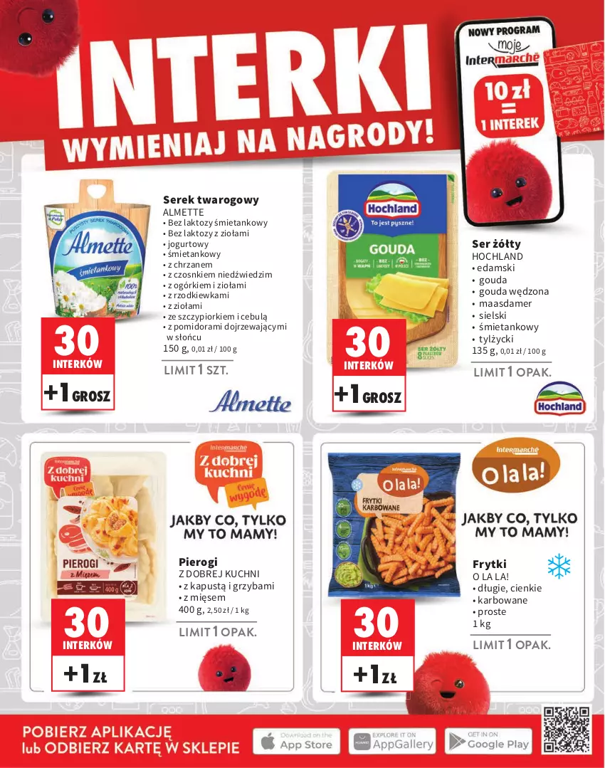 Gazetka promocyjna Intermarche - Gazetka Intermarche - ważna 01.08 do 30.09.2024 - strona 12 - produkty: Almette, Chrzan, Edam, Frytki, Gouda, Hochland, Jogurt, Kapustą, Maasdam, Pierogi, Rzodkiewka, Ser, Serek, Serek twarogowy