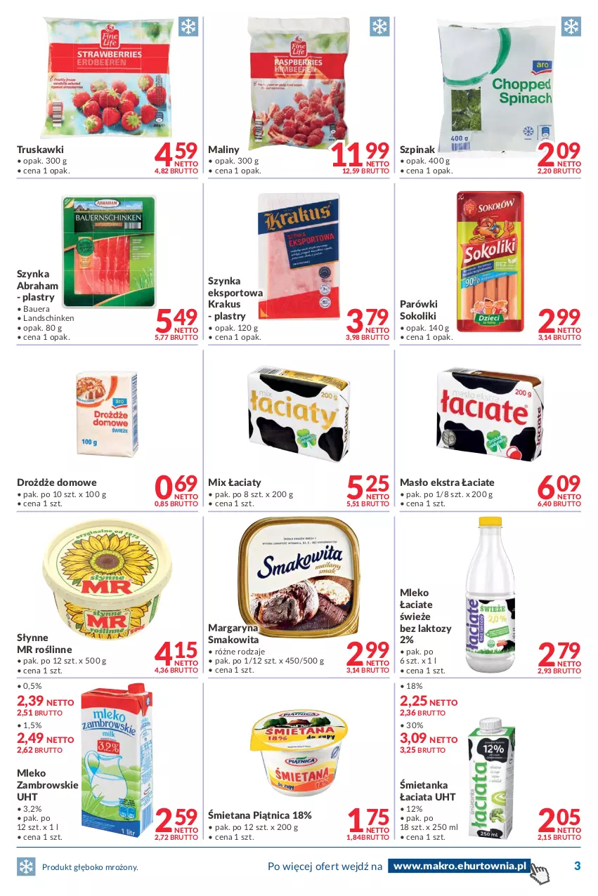 Gazetka promocyjna Makro - [Oferta promocyjna] Dostawy - ważna 07.01 do 24.01.2022 - strona 3 - produkty: Drożdże, Krakus, Maliny, Margaryna, Masło, Mleko, Parówki, Parówki sokoliki, Piątnica, Por, Słynne, Słynne MR Roślinne, Smakowita, Sok, Sport, Szpinak, Szynka, Truskawki