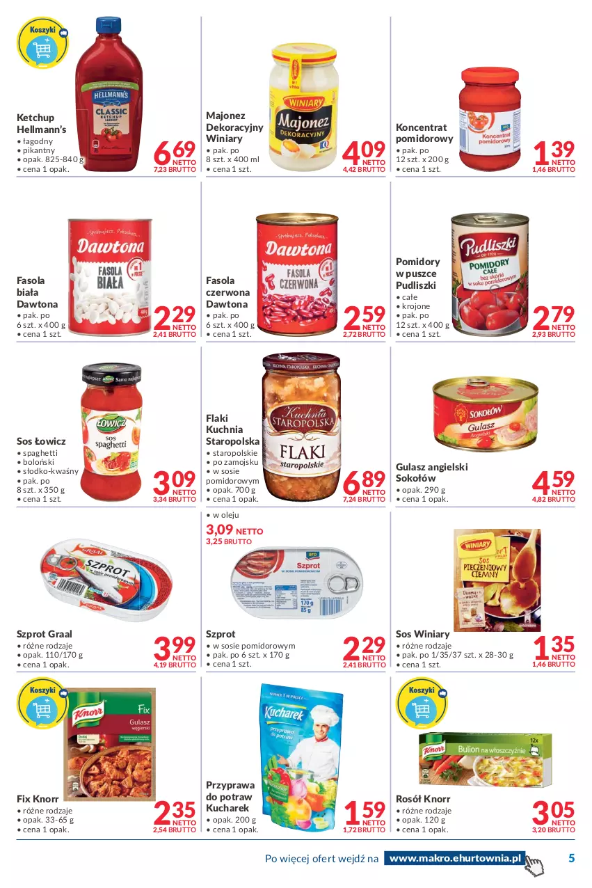 Gazetka promocyjna Makro - [Oferta promocyjna] Dostawy - ważna 07.01 do 24.01.2022 - strona 5 - produkty: Dawtona, Fa, Fasola, Flaki, Gra, Graal, Hellmann’s, Ketchup, Knorr, Koncentrat pomidorowy, Kucharek, Kuchnia, Kuchnia Staropolska, Majonez, Olej, Pomidory, Przyprawa do potraw, Pudliszki, Rosół, Sok, Sokołów, Sos, Spaghetti, Szprot, Winiary