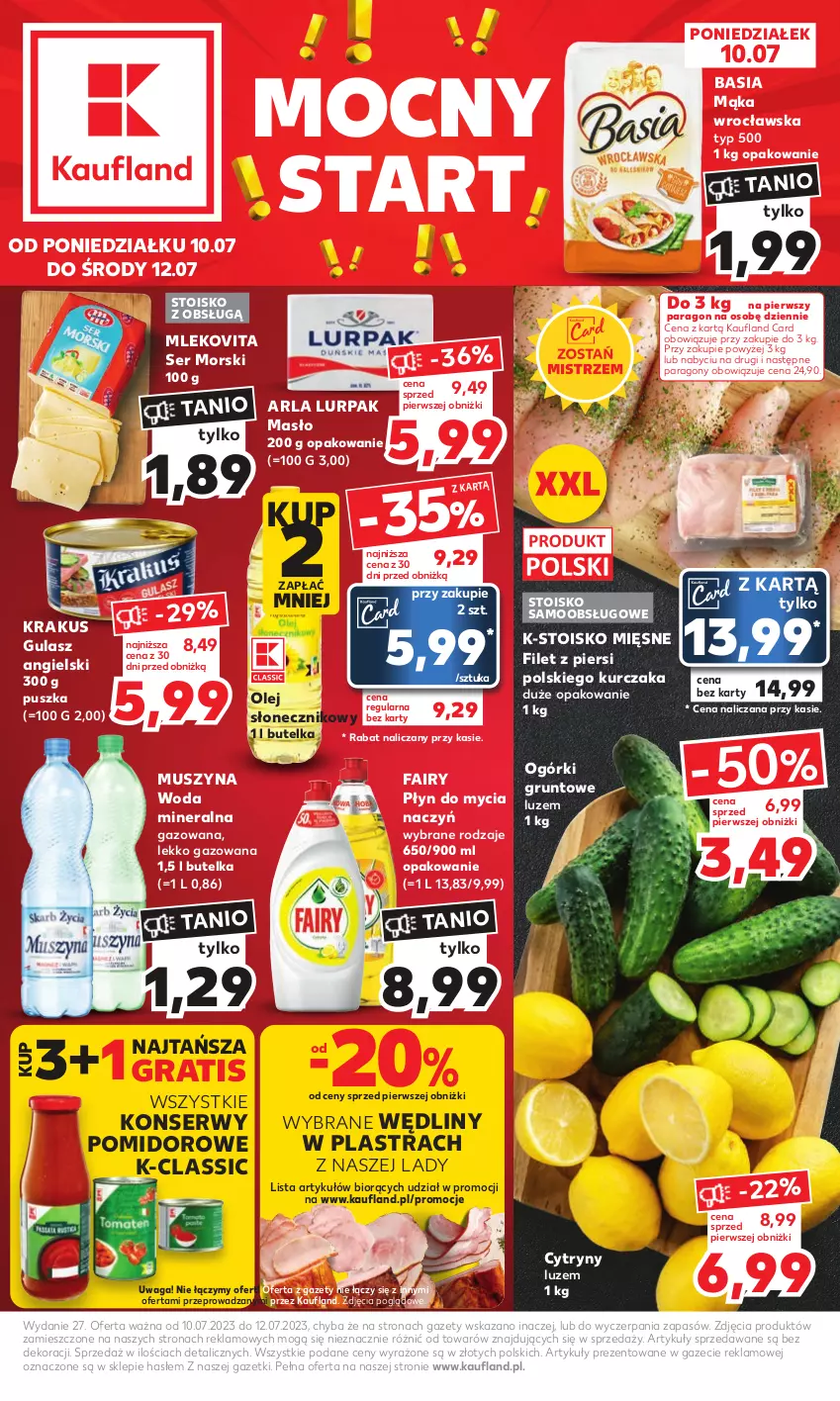 Gazetka promocyjna Kaufland - Mocny Start - ważna 10.07 do 12.07.2023 - strona 1 - produkty: Basia, Cytryny, Do mycia naczyń, Fa, Fairy, Gra, Grunt, Krakus, Kurczak, Lurpak, Mąka, Masło, Mleko, Mlekovita, Mus, Olej, Olej słonecznikowy, Płyn do mycia, Płyn do mycia naczyń, Ser, Szyna, Waga, Woda, Woda mineralna