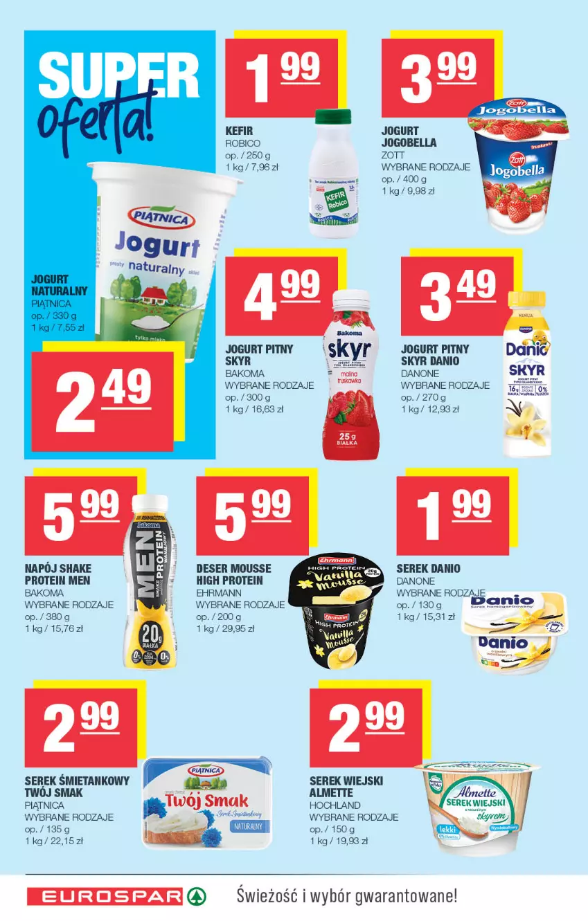 Gazetka promocyjna Spar - EuroSpar - ważna 13.07 do 23.07.2025 - strona 4 - produkty: Almette, Bakoma, Bell, Bella, BIC, Danio, Danone, Deser, Hochland, Jogobella, Jogurt, Jogurt pitny, Napój, Piątnica, Robico, Ser, Serek, Serek wiejski, Zott