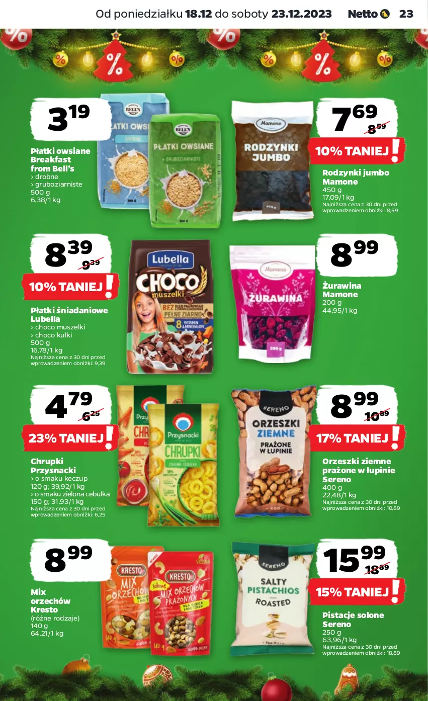 Gazetka promocyjna Netto - Artykuły spożywcze - ważna 18.12 do 23.12.2023 - strona 23 - produkty: Bell, Bella, Chrupki, Danio, Fa, Lubella, Mus, Orzeszki, Orzeszki ziemne, Pistacje, Płatki owsiane, Przysnacki, Rodzynki, Ser