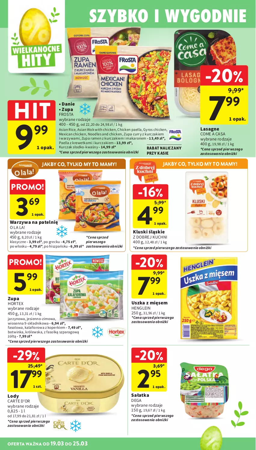 Gazetka promocyjna Intermarche - Gazetka Intermarche - ważna 19.03 do 25.03.2026 - strona 30 - produkty: Carte d'Or, Dega, Fa, Frosta, Gyros, Hortex, Inka, Kalafior, Kurczak, Lasagne, Lody, Makaron, Sałat, Sałatka, Warzywa, Zupa