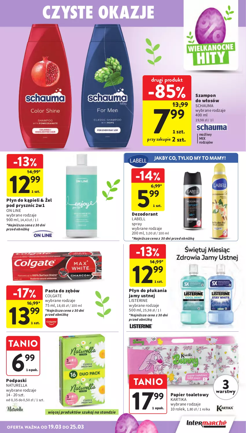 Gazetka promocyjna Intermarche - Gazetka Intermarche - ważna 19.03 do 25.03.2026 - strona 41 - produkty: Bell, Colgate, Dezodorant, LG, Listerine, Naturell, Naturella, Papier, Papier toaletowy, Pasta do zębów, Płyn do kąpieli, Płyn do płukania, Płyn do płukania jamy ustnej, Podpaski, Schauma, Szampon