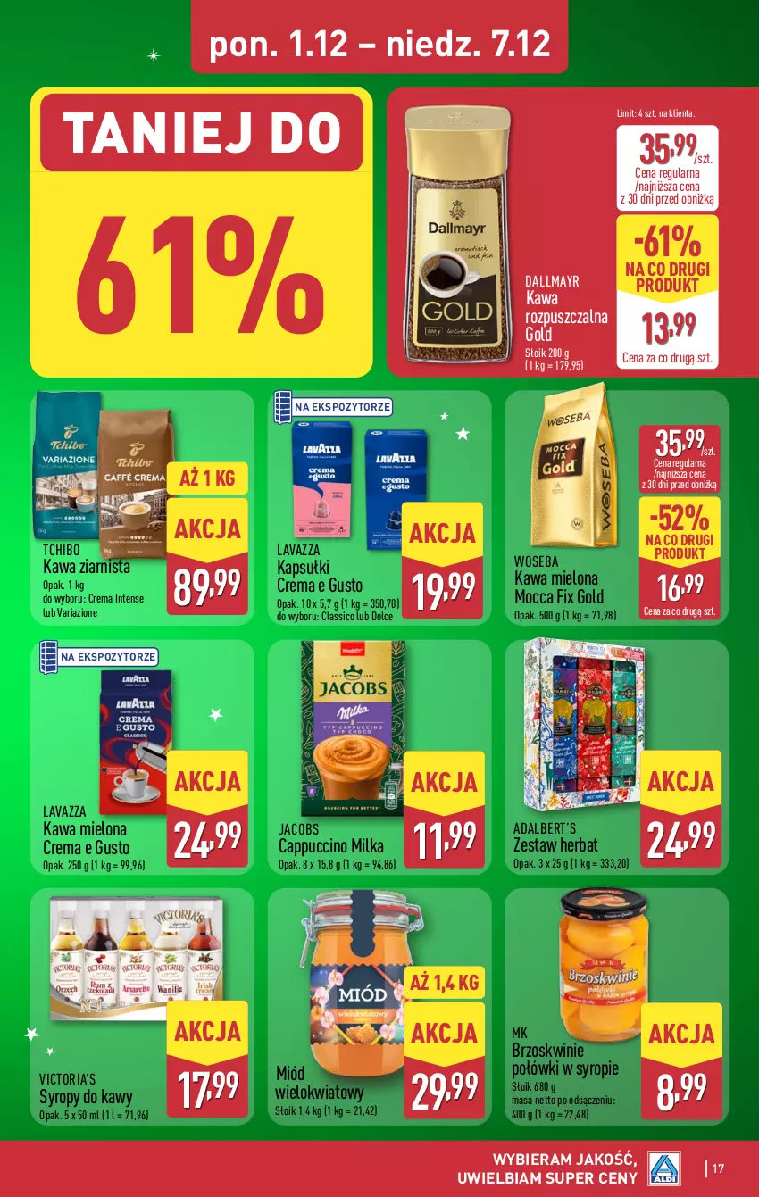 Gazetka promocyjna Aldi - Pełna oferta - ważna 01.12 do 07.12.2025 - strona 17 - produkty: Brzoskwinie, Cappuccino, Dallmayr, Jacobs, Kawa, Kawa mielona, Kawa rozpuszczalna, Kawa ziarnista, Lavazza, Milka, Miód, Mocca Fix Gold, Syrop, Syropy, Tchibo, Woseba