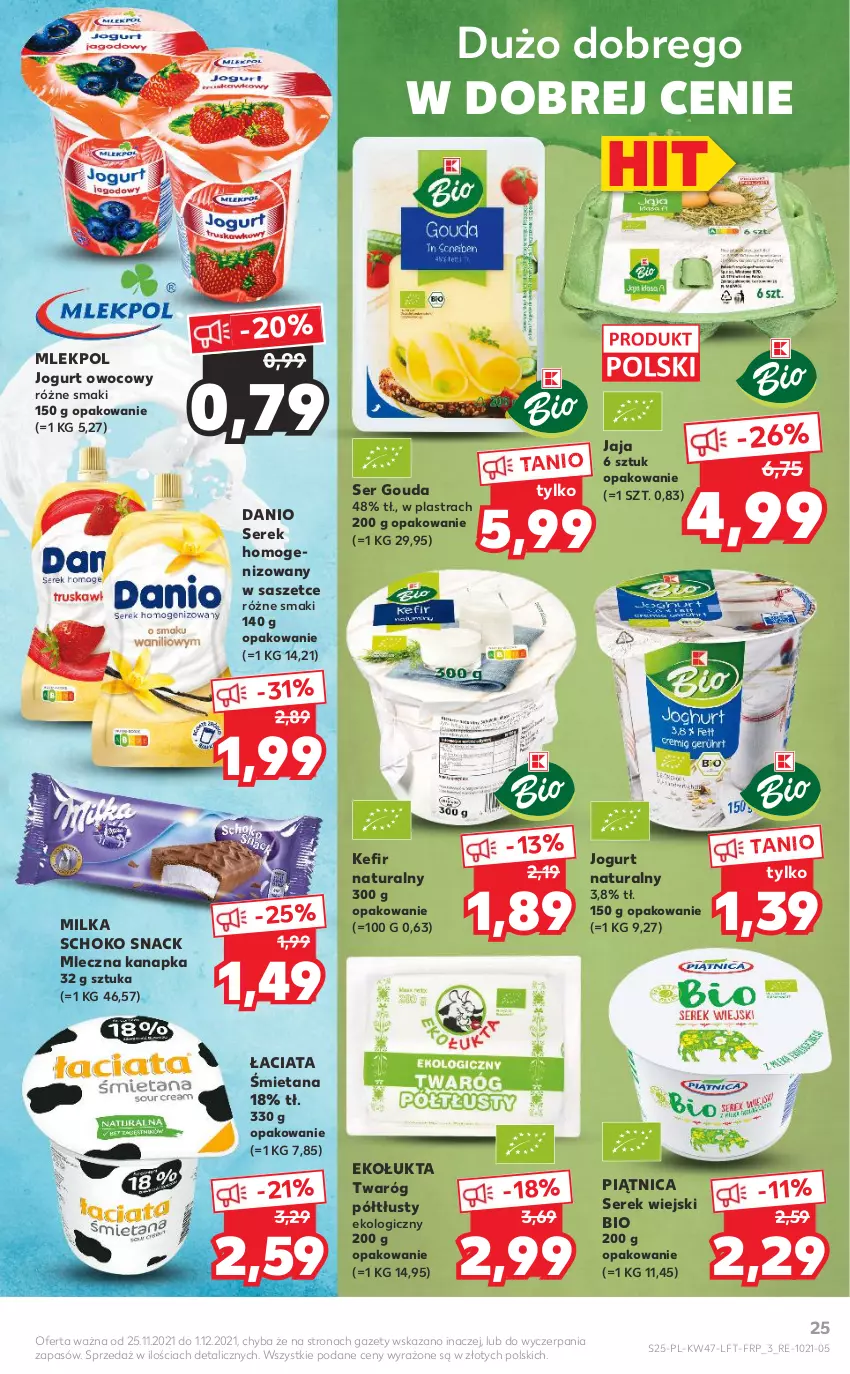 Gazetka promocyjna Kaufland - OFERTA TYGODNIA - ważna 25.11 do 01.12.2021 - strona 25 - produkty: Danio, Gouda, Jaja, Jogurt, Jogurt naturalny, Jogurt owocowy, Kefir, Kefir naturalny, Milka, Mleczna kanapka, Piątnica, Ser, Serek, Serek homogenizowany, Serek wiejski, Twaróg, Twaróg półtłusty